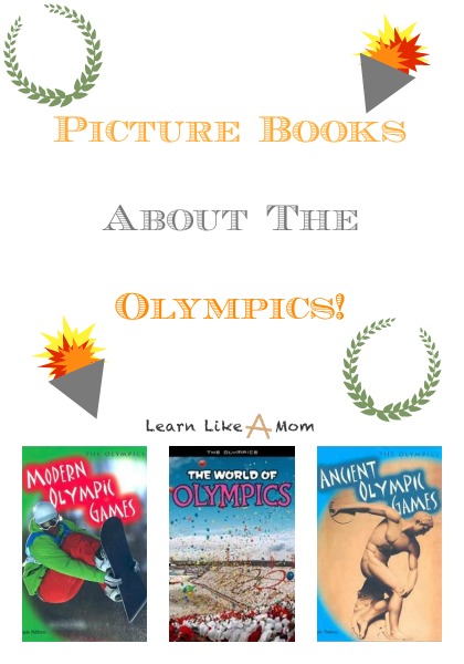 Books about The Olympics! Learn Like A Mom! http://learnlikeamom.com/around-the-house/family-time/winter-olympics-activities/ #olympics #books