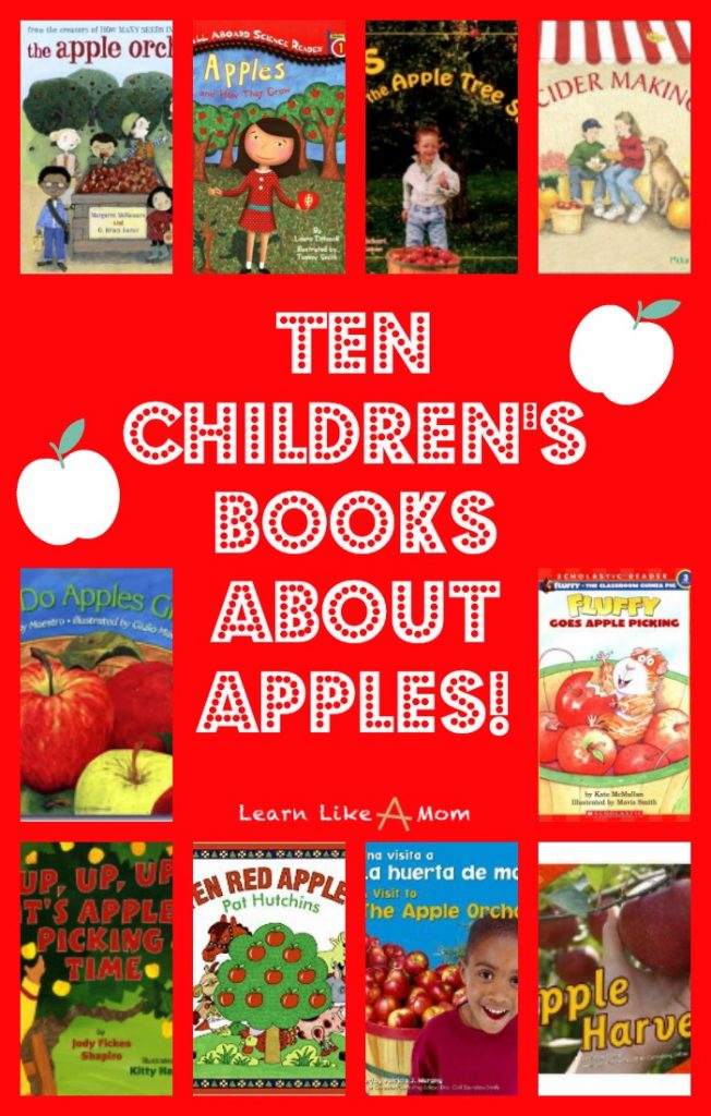 Ten Books About Apples! - Learn Like A Mom! Here's a list of ten books about apples! Take a look and learn something! http://learnlikeamom.com/reading-roundup-books-about-apples/